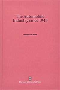 The Automobile Industry Since 1945 (Hardcover)