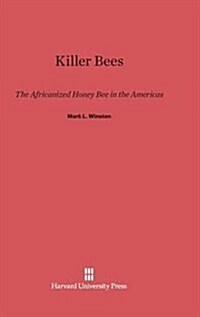 Killer Bees: The Africanized Honey Bee in the Americas (Hardcover, Reprint 2014)