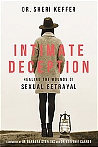 Intimate Deception: Healing the Wounds of Sexual Betrayal (Paperback)