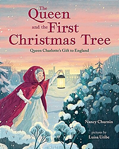 [중고] The Queen and the First Christmas Tree: Queen Charlottes Gift to England (Hardcover)