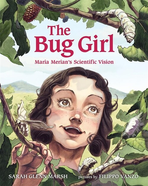 [중고] The Bug Girl: Maria Merians Scientific Vision (Hardcover)
