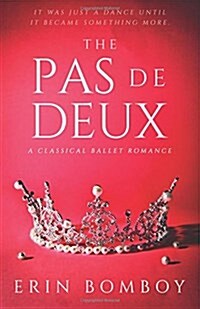 The Pas de Deux: A Classical Ballet Romance (Paperback)