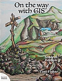 On the Way with GIS: Student Edition (Paperback)