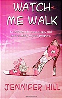 Watch Me Walk (Paperback)