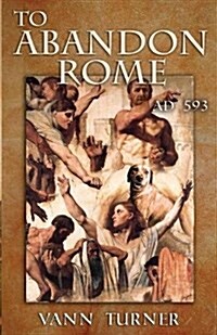 To Abandon Rome: Ad 593 (Paperback)