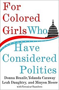 For Colored Girls Who Have Considered Politics (Hardcover)