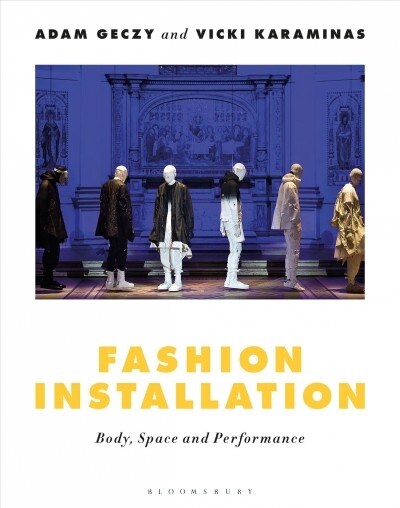 Fashion Installation : Body, Space, and Performance (Paperback)