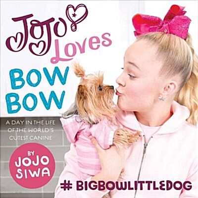 Jojo Loves Bowbow: A Day in the Life of the Worlds Cutest Canine (Hardcover)
