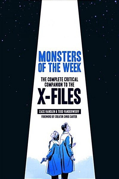 Monsters of the Week: The Complete Critical Companion to the X-Files (Hardcover)