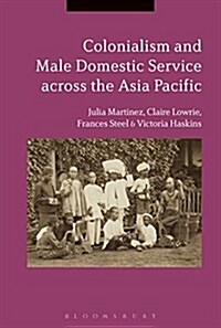 Colonialism and Male Domestic Service Across the Asia Pacific (Hardcover)