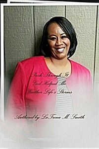 Push Through It: God Helped Me Weather Lifes Storms (Paperback)