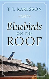 Bluebirds on the Roof (Paperback)