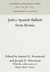 Judeo-Spanish Ballads from Bosnia (Hardcover, Reprint 2016)