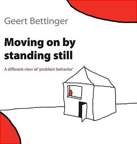 Moving on by Standing Still: A Different View of Problem Behavior (Hardcover)