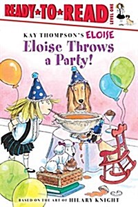 Eloise Throws a Party!: Ready-To-Read Level 1 (Hardcover)