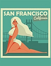Daily Planner Journal: San Francisco, California Pinup Girl Retro Pin-Up 365 + Days Bullet Journaling Blank Notebook with Sections for Date, (Paperback)