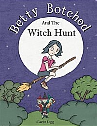 Betty Botched and the Witch Hunt (Paperback)