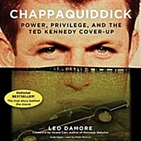 Chappaquiddick: Power, Privilege, and the Ted Kennedy Cover-Up (Audio CD)