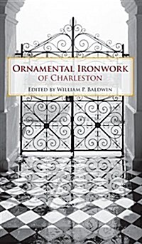 Ornamental Ironwork of Charleston (Hardcover)