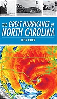 The Great Hurricanes of North Carolina (Hardcover)