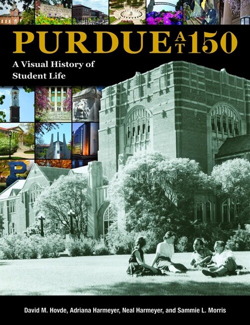 Purdue at 150: A Visual History of Student Life (Hardcover)