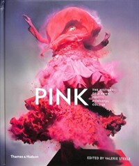 Pink : the history of a punk, pretty, powerful color