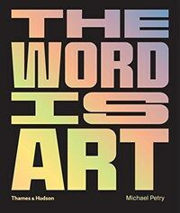 (The) word is art
