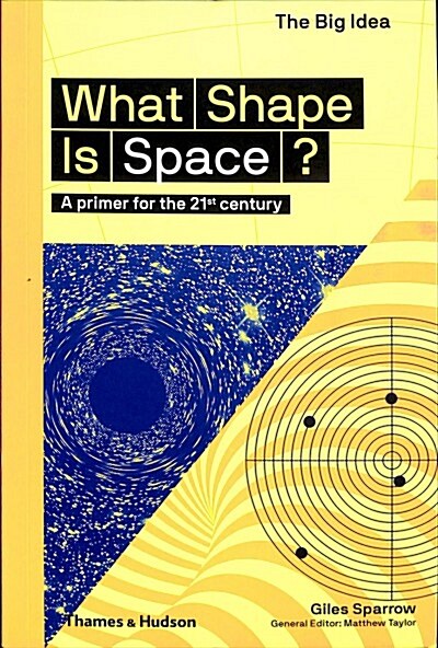 What Shape Is Space? : A primer for the 21st century (Paperback)