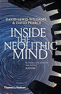 Inside the Neolithic Mind : Consciousness, Cosmos and the Realm of the Gods (Paperback)