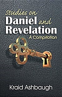 Studies on Daniel and Revelation: A Compilation (Paperback)