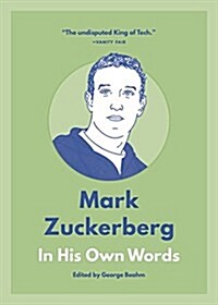 Mark Zuckerberg: In His Own Words (Paperback)