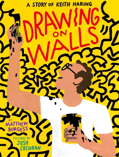 Drawing on Walls: A Story of Keith Haring (Hardcover)