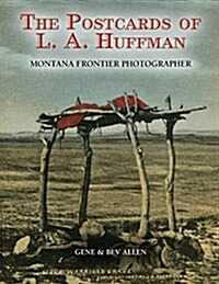 Postcards of L.A. Huffman: Montana Frontier Photographer (Paperback)