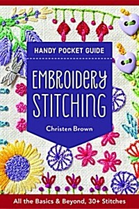 Embroidery Stitching Handy Pocket Guide: 30+ Stitches - All the Basics & Beyond (Paperback)