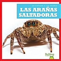 Las Aranas Saltadoras (Jumping Spiders) (Hardcover)