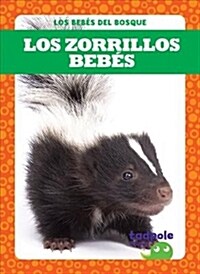 Los Zorrillos Bebes = Skunk Kits (Hardcover)