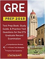 GRE Prep 2018: Test Prep Book, Study Guide, & Practice Test Questions for the Ets Graduate Record Examination