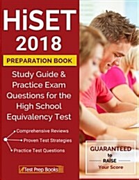 Hiset 2018 Preparation Book: Study Guide & Practice Exam Questions for the High School Equivalency Test (Paperback)