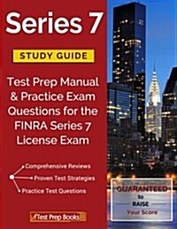 Series 7 Study Guide: Test Prep Manual & Practice Exam Questions for the Finra Series 7 License Exam (Paperback)