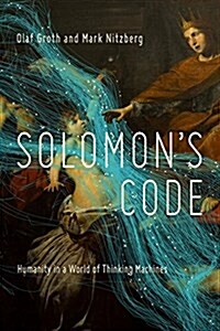Solomons Code: Humanity in a World of Thinking Machines (Hardcover)