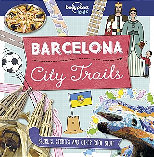 Lonely Planet Kids City Trails - Barcelona (Paperback)