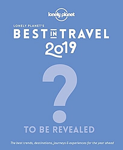 Lonely Planets Best in Travel 2019 (Hardcover, 14)