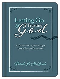 Letting Go and Trusting God (Hardcover)