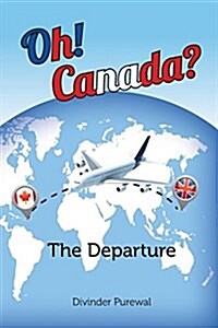 Oh! Canada?: The Departure (Paperback)