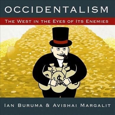 Occidentalism: The West in the Eyes of Its Enemies (Audio CD)