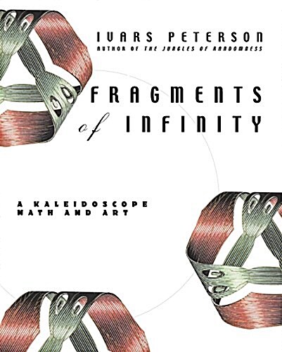 Fragments of Infinity: A Kaleidoscope of Math and Art (Paperback)
