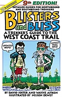 Blisters and Bliss: A Trekkers Guide to the West Coast Trail, Ninth Edition (Mass Market Paperback, 9)