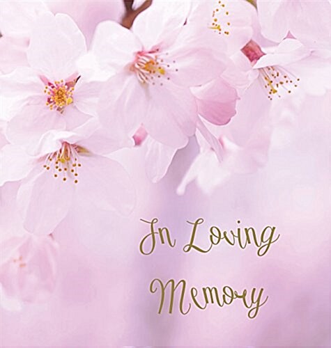 In Loving Memory Funeral Guest Book, Celebration of Life, Wake, Loss, Memorial Service, Condolence Book, Church, Funeral Home, Thoughts and in Memory (Hardcover)