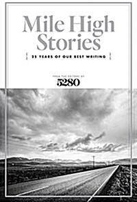 Mile High Stories: 25 Years of Our Best Writing (Paperback)