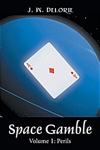 Space Gamble: Volume 1: Perils (Paperback)